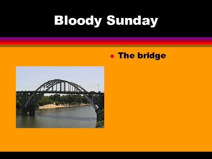 Bloody Sunday l The bridge 