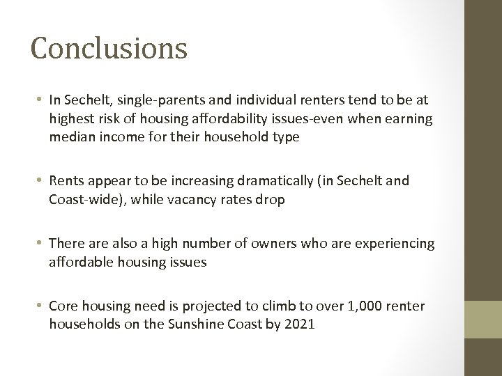 Conclusions • In Sechelt, single-parents and individual renters tend to be at highest risk