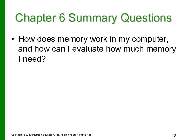 Chapter 6 Summary Questions • How does memory work in my computer, and how