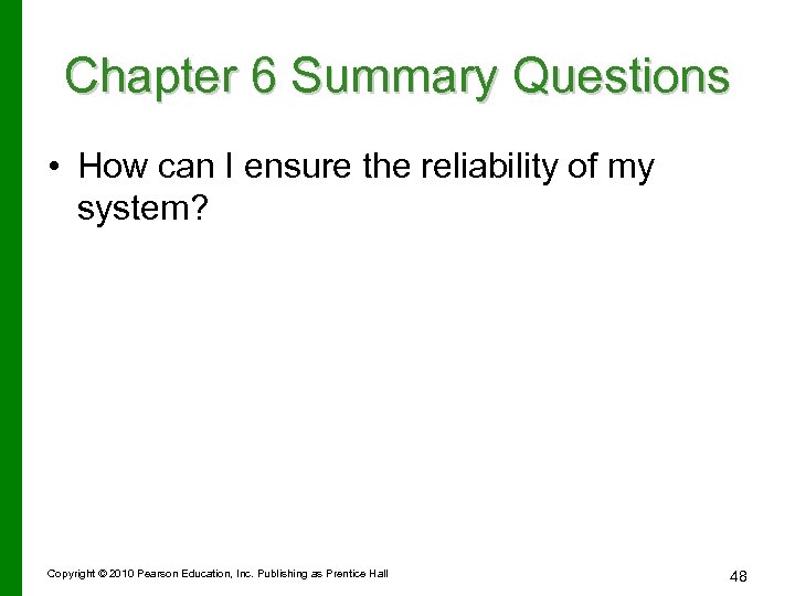 Chapter 6 Summary Questions • How can I ensure the reliability of my system?