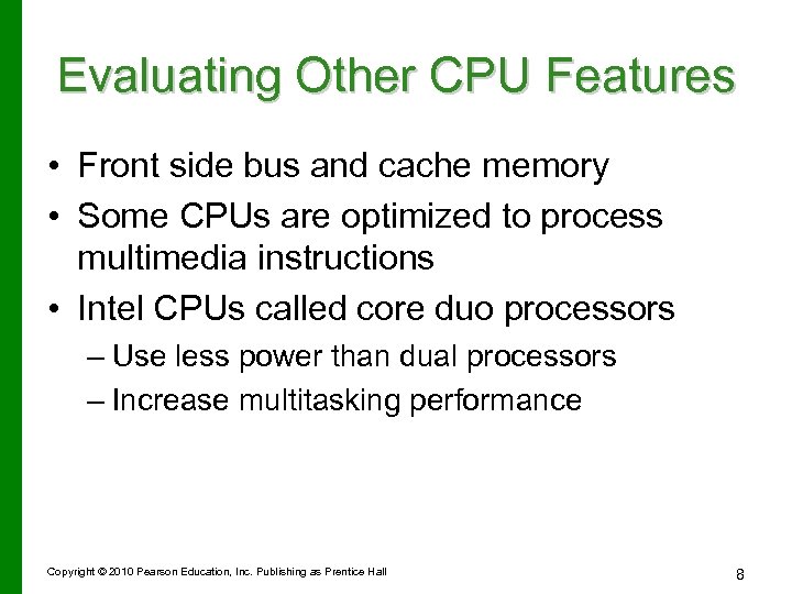Evaluating Other CPU Features • Front side bus and cache memory • Some CPUs