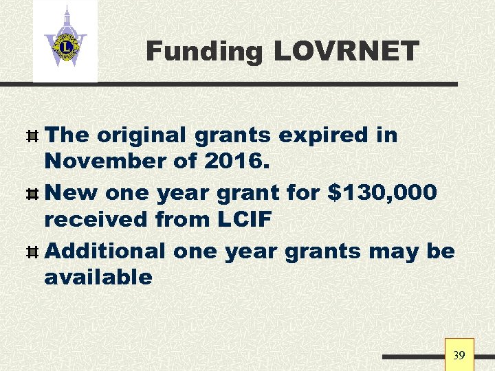 Funding LOVRNET The original grants expired in November of 2016. New one year grant