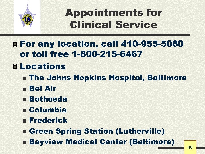 Appointments for Clinical Service For any location, call 410 -955 -5080 or toll free