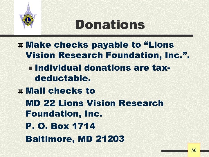 Donations Make checks payable to “Lions Vision Research Foundation, Inc. ”. n Individual donations