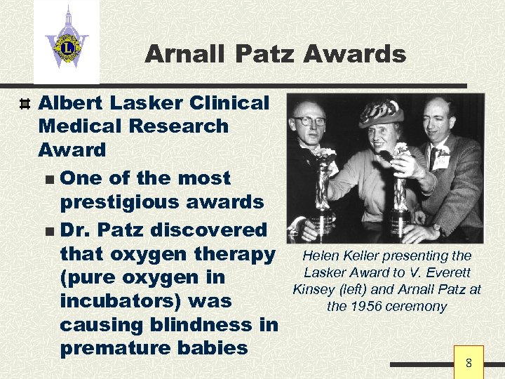 Arnall Patz Awards Albert Lasker Clinical Medical Research Award n One of the most