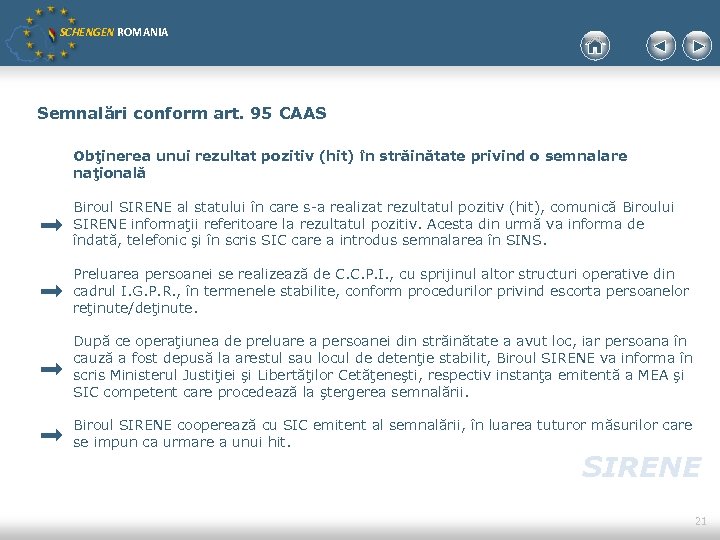 SCHENGEN ROMANIA Semnalări conform art. 95 CAAS Obţinerea unui rezultat pozitiv (hit) în străinătate