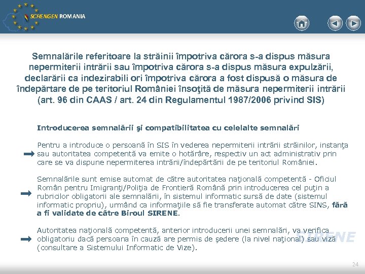 SCHENGEN ROMANIA Semnalările referitoare la străinii împotriva cărora s-a dispus măsura nepermiterii intrării sau