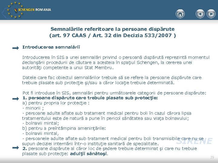 SCHENGEN ROMANIA Semnalările referitoare la persoane dispărute (art. 97 CAAS / Art. 32 din