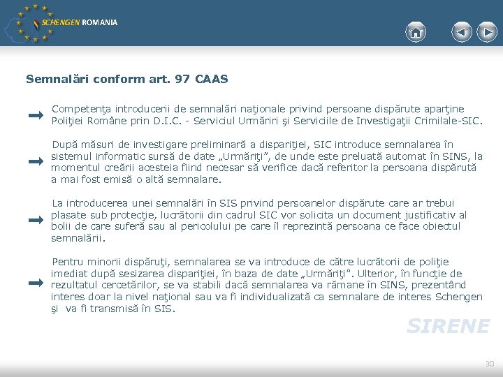 SCHENGEN ROMANIA Semnalări conform art. 97 CAAS Competenţa introducerii de semnalări naţionale privind persoane