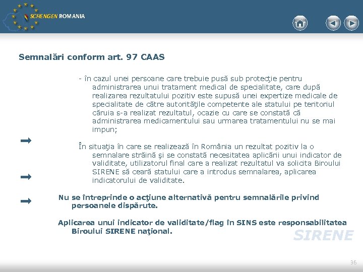 SCHENGEN ROMANIA Semnalări conform art. 97 CAAS - în cazul unei persoane care trebuie