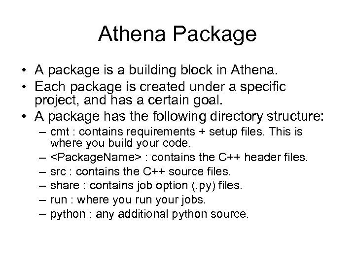 Athena Package • A package is a building block in Athena. • Each package