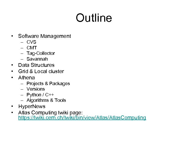 Outline • Software Management – – CVS CMT Tag-Collector Savannah • Data Structures •