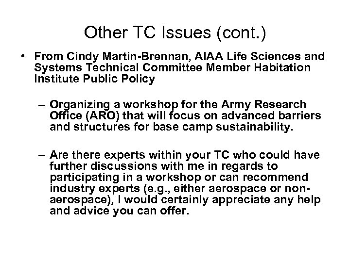Other TC Issues (cont. ) • From Cindy Martin-Brennan, AIAA Life Sciences and Systems