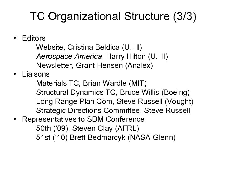 TC Organizational Structure (3/3) • Editors Website, Cristina Beldica (U. Ill) Aerospace America, Harry