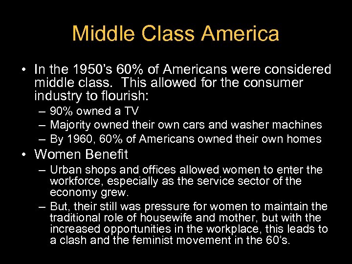 Middle Class America • In the 1950’s 60% of Americans were considered middle class.