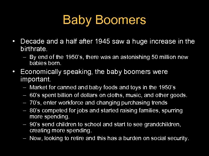 Baby Boomers • Decade and a half after 1945 saw a huge increase in