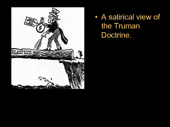 Where view • A satirical To? of the Truman 1947 Doctrine. Richmond Times-Dispatch 
