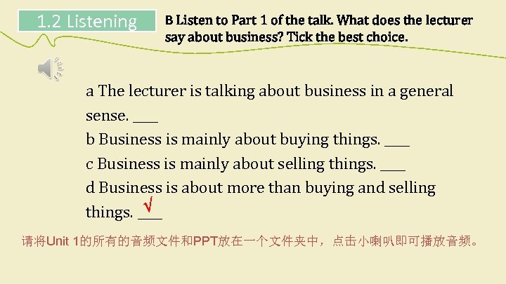 1. 2 Listening B Listen to Part 1 of the talk. What does the