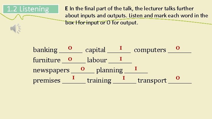1. 2 Listening E In the final part of the talk, the lecturer talks