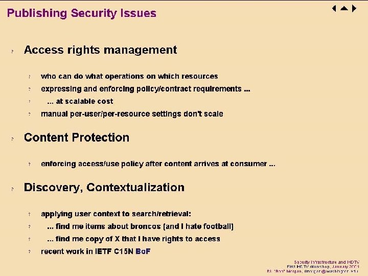 Publishing Security Issues • • • Access rights management who can do what operations