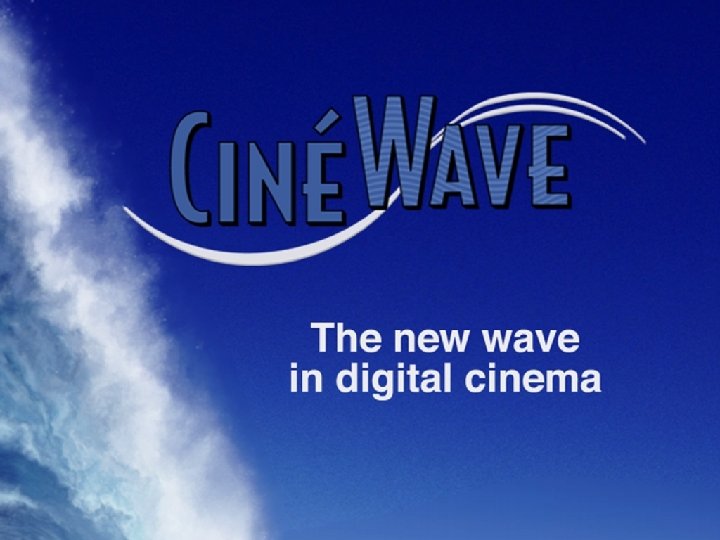 Cine. Wave 