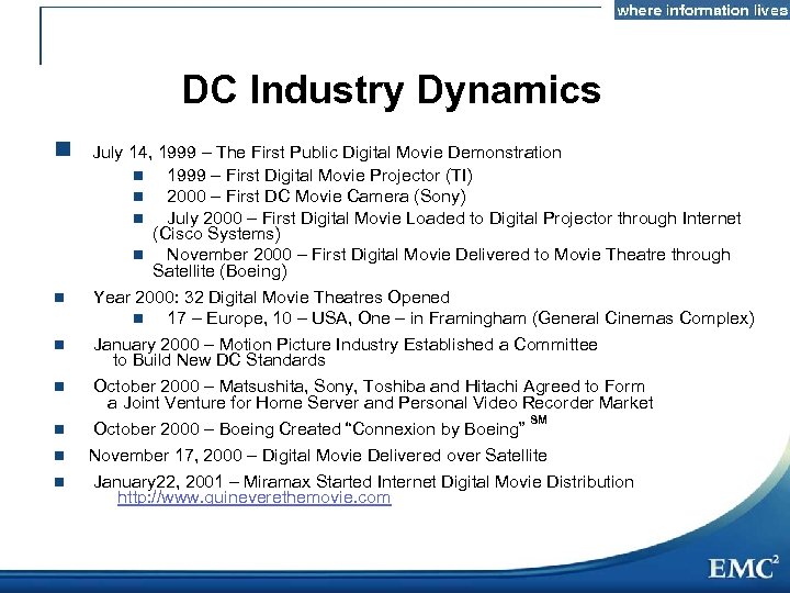 DC Industry Dynamics n July 14, 1999 – The First Public Digital Movie Demonstration