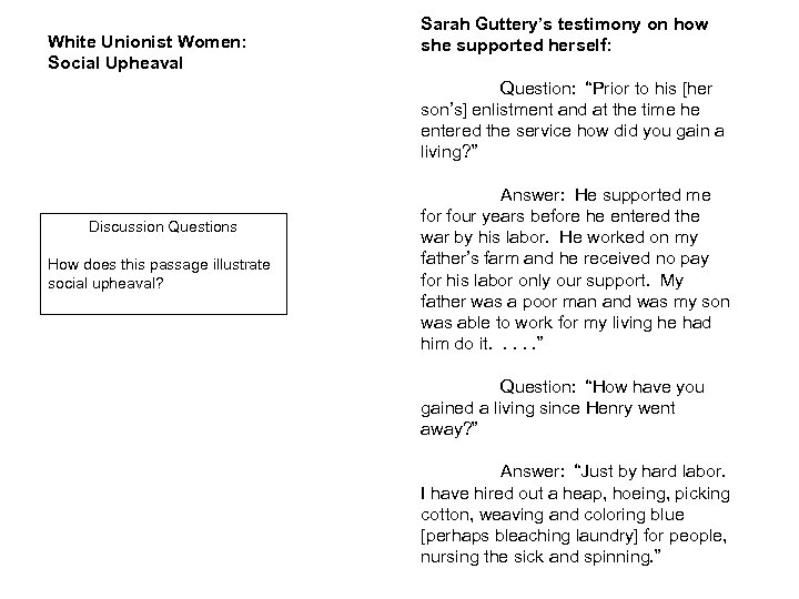 White Unionist Women: Social Upheaval Sarah Guttery’s testimony on how she supported herself: Question: