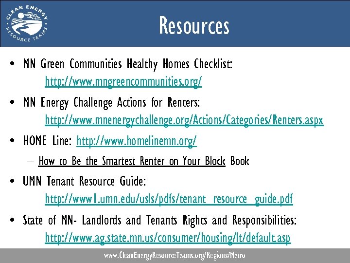 Resources • MN Green Communities Healthy Homes Checklist: http: //www. mngreencommunities. org/ • MN