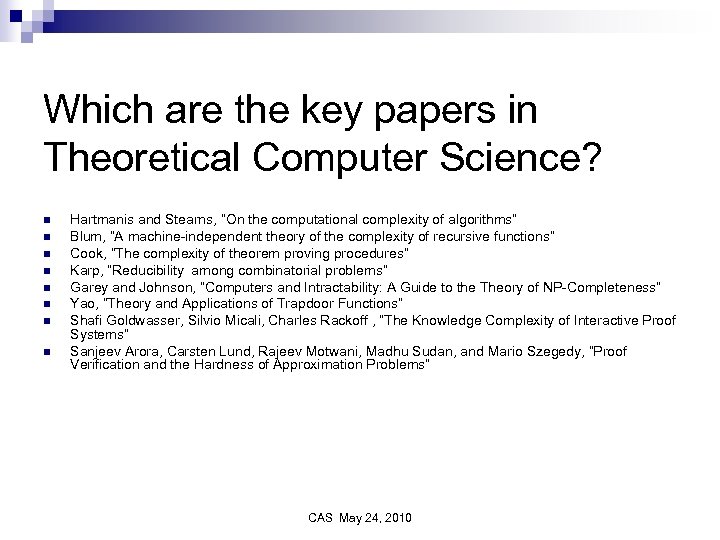 Which are the key papers in Theoretical Computer Science? n n n n Hartmanis