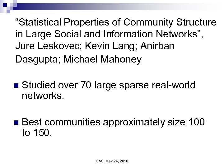 “Statistical Properties of Community Structure in Large Social and Information Networks”, Jure Leskovec; Kevin