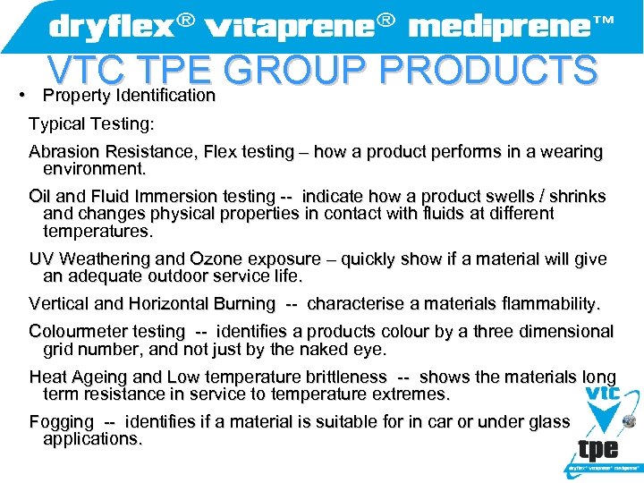  • VTC TPE GROUP PRODUCTS Property Identification Typical Testing: Abrasion Resistance, Flex testing