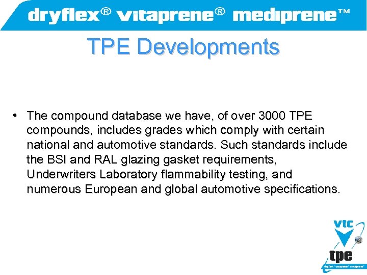 TPE Developments • The compound database we have, of over 3000 TPE compounds, includes