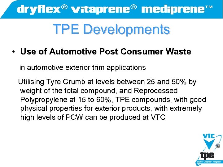 TPE Developments • Use of Automotive Post Consumer Waste in automotive exterior trim applications
