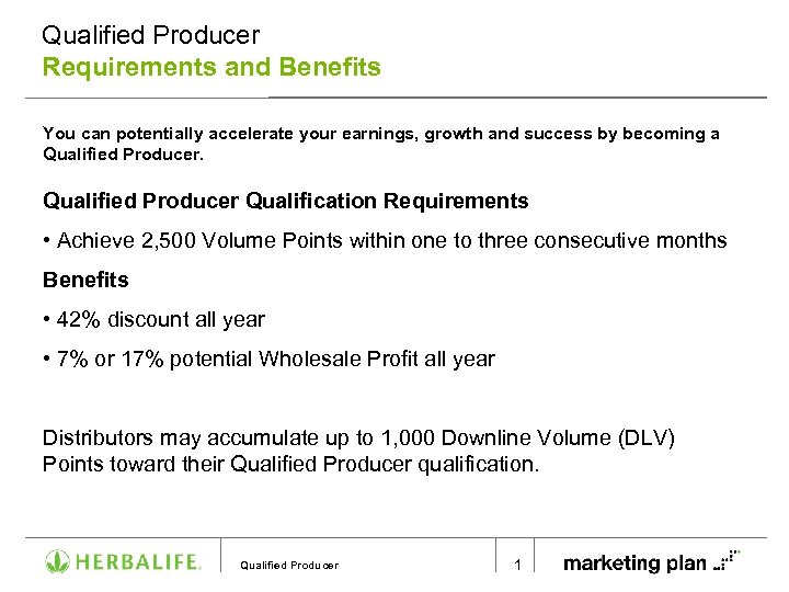 Qualified Producer Requirements and Benefits You can potentially accelerate your earnings, growth and success