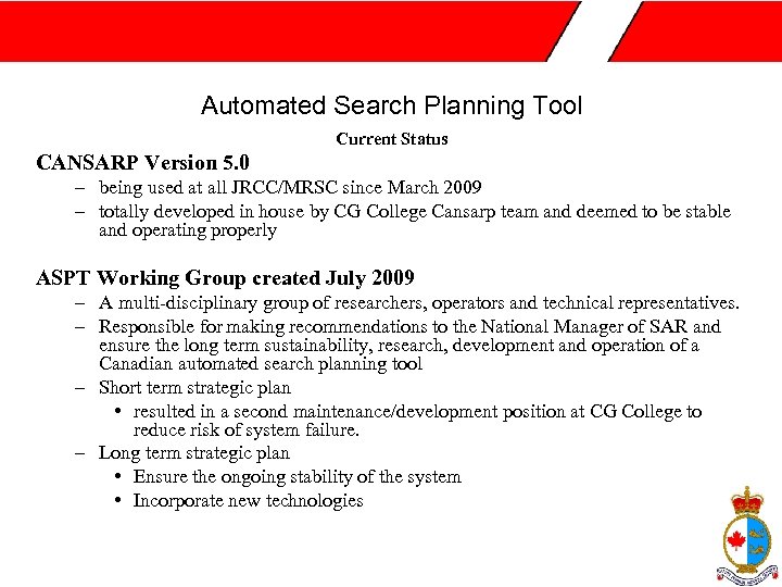Automated Search Planning Tool Current Status CANSARP Version 5. 0 – being used at