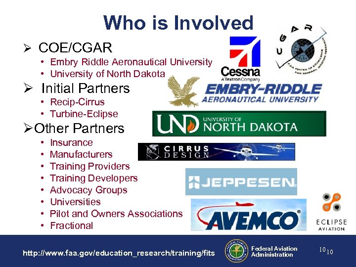 Who is Involved Ø COE/CGAR • Embry Riddle Aeronautical University • University of North