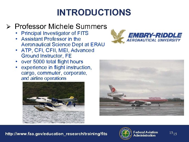 INTRODUCTIONS Ø Professor Michele Summers • Principal Investigator of FITS • Assistant Professor in