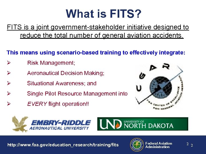 What is FITS? FITS is a joint government-stakeholder initiative designed to reduce the total