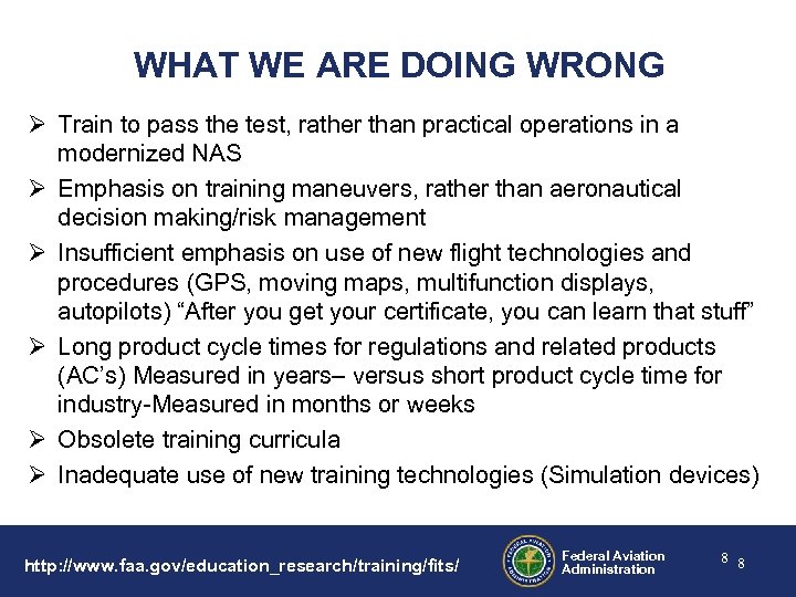 WHAT WE ARE DOING WRONG Ø Train to pass the test, rather than practical