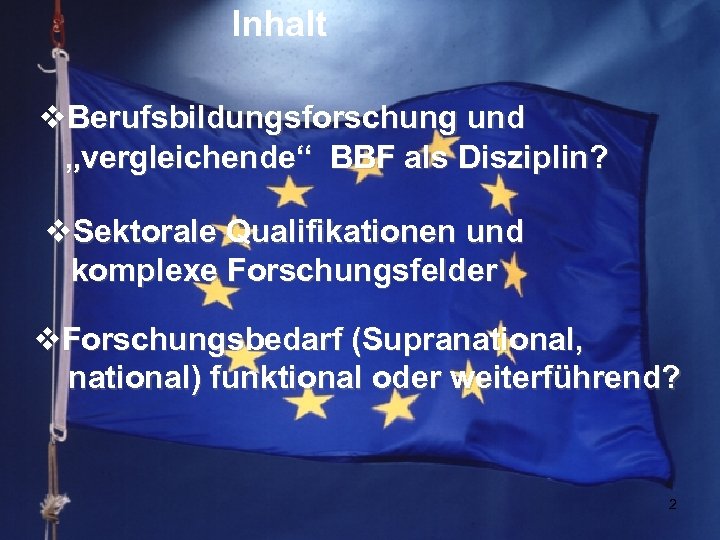 Inhalt v. Berufsbildungsforschung und „vergleichende“ BBF als Disziplin? v. Sektorale Qualifikationen und komplexe Forschungsfelder