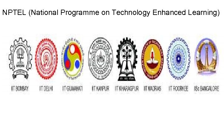 NPTEL (National Programme on Technology Enhanced Learning) 