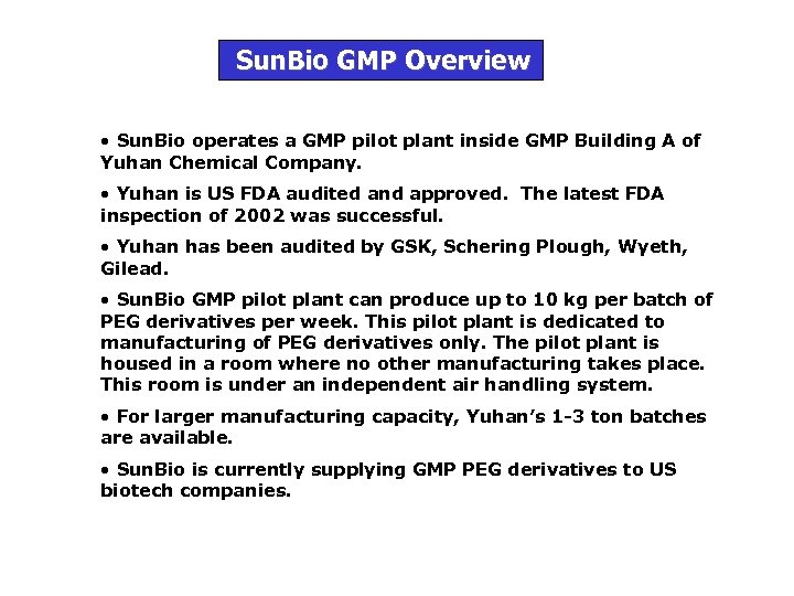 Sun. Bio GMP Overview • Sun. Bio operates a GMP pilot plant inside GMP