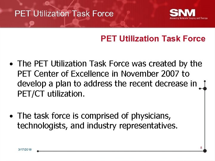 PET Utilization Task Force • The PET Utilization Task Force was created by the