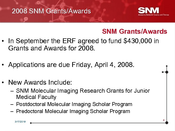 2008 SNM Grants/Awards • In September the ERF agreed to fund $430, 000 in