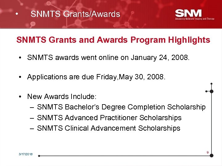  • SNMTS Grants/Awards SNMTS Grants and Awards Program Highlights • SNMTS awards went