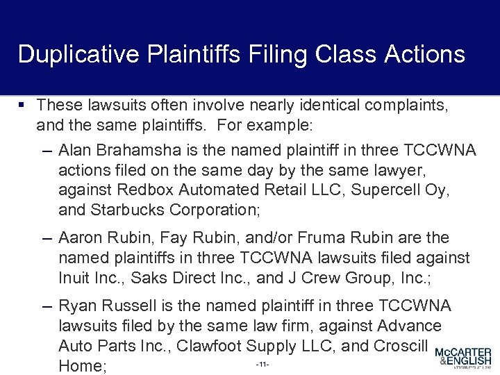 Duplicative Plaintiffs Filing Class Actions § These lawsuits often involve nearly identical complaints, and