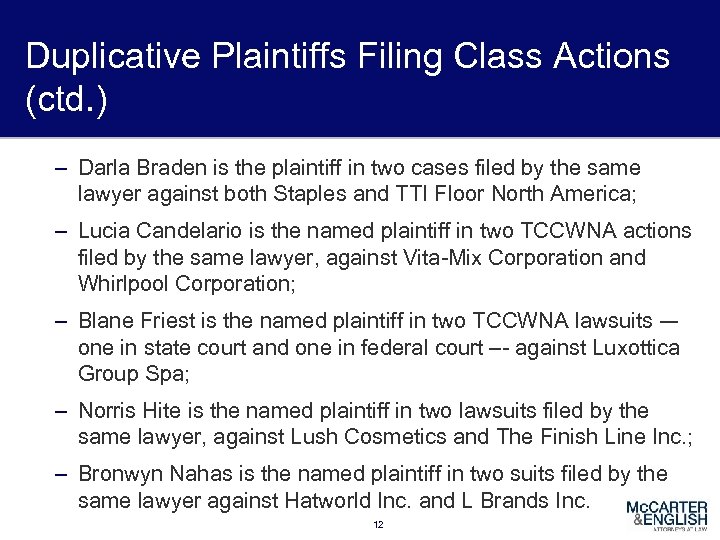 Duplicative Plaintiffs Filing Class Actions (ctd. ) – Darla Braden is the plaintiff in