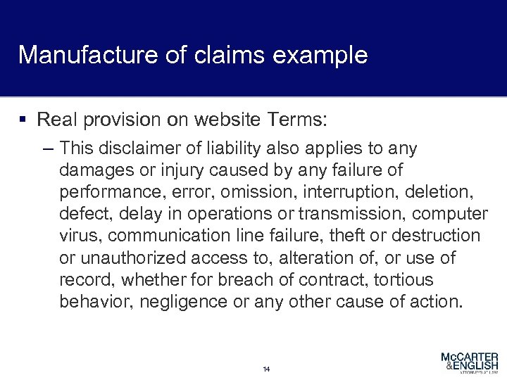 Manufacture of claims example § Real provision on website Terms: – This disclaimer of