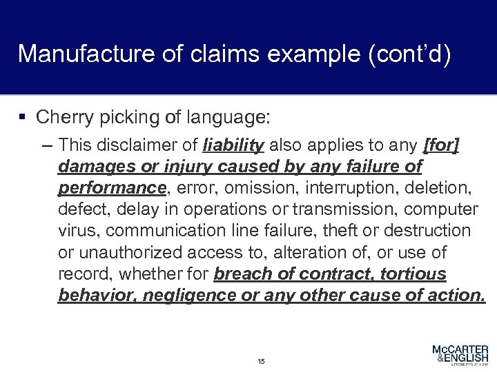 Manufacture of claims example (cont’d) § Cherry picking of language: – This disclaimer of