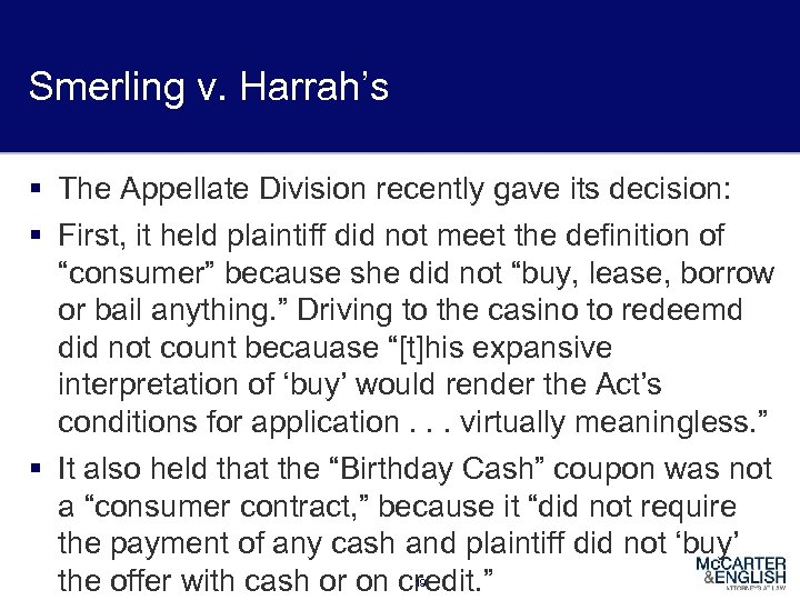 Smerling v. Harrah’s § The Appellate Division recently gave its decision: § First, it